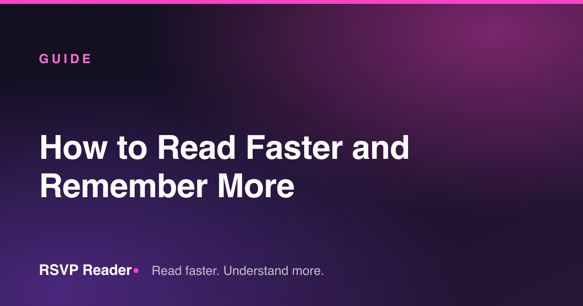 How to Read Faster and Remember More — RSVP Reader